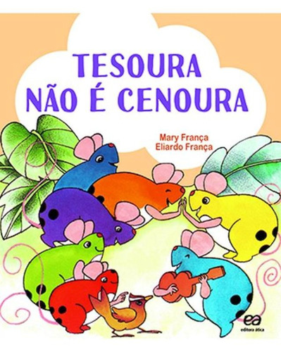 Tesoura não e cenoura, de França, Mary. Série Os pingos Editora Somos Sistema de Ensino em português, 2015