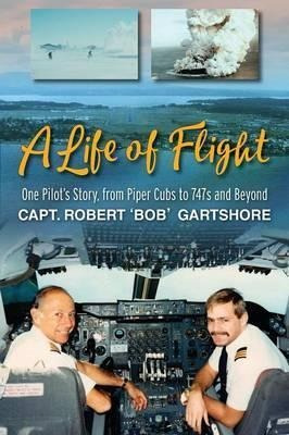 A Life Of Flight - Robert  Bob  Gartshore (paperback)