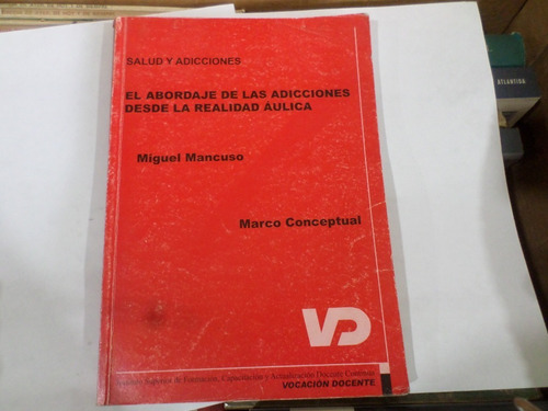 El Abordaje De Las Adicciones -mancuso 