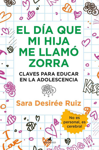 Libro: El Día Que Mi Hija Me Llamó Zorra. Desiree Ruiz, Sara