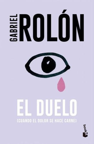 El Duelo / Cuando El Dolor Se Hace Carne - Gabriel Rolon