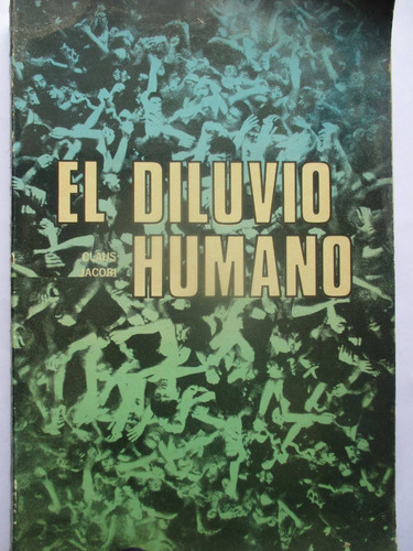 El Diluvio Humano (la Sobrepoblación) / Claus Jacobi