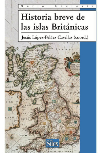 Historia Breve De Las Islas Britanicas - Aa. Vv