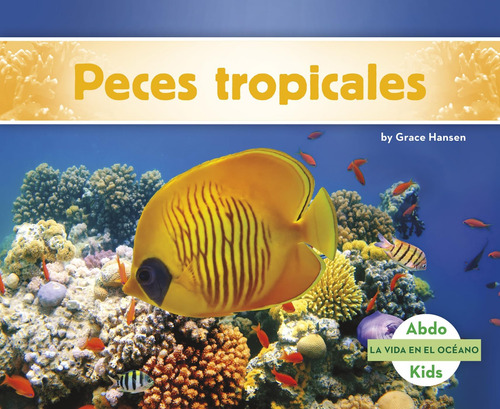 Libro: Peces Tropicales (la Vida En El Océano) (spanish Edit