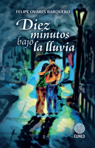 Diez Minutos Bajo La Lluvia, De Felipe Ovares Barquero. Editorial Cori-silu, Tapa Blanda, Edición 2018 En Español