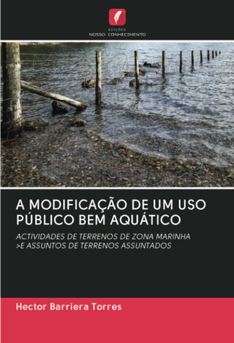 A Modificação De Um Uso Público Bem Aquático: Actividades De