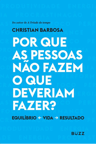 Por que as pessoas não fazem o que deveriam fazer?, de Barbosa, Christian. Editora Wiser Educação S.A, capa mole em português, 2019