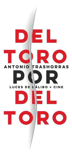 Del Toro Por Del Toro, De Trashorras, Antonio. Editorial Luces De Galibo Gorbs Comunicacio Scp, Tapa Blanda En Español
