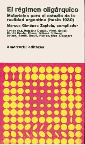 Regimen Oligarquico, El - Marcos Giménez Zapiola P., De Marcos Giménez Zapiola P.. Editorial Amorrortu En Español