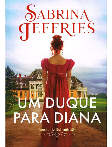 Um Duque Para Diana (escola De Debutantes  Livro 1), De Sabrina Jeffries. Editora Arqueiro, Capa Mole Em Português