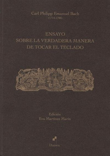 Ensayo sobre la verdadera manera de tocar el teclado, de Bach, Carl Philipp Emanuel. Editorial Dairea Ediciones, tapa blanda en español