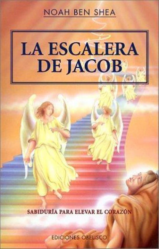 Escalera De Jacob,  La, De Shea, Noah Ben. Editorial Obelisco, Tapa Tapa Blanda En Español