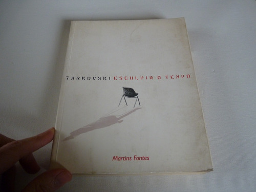 Livro: Esculpir O Tempo ( Esgotado E Raro) Andrei Tarkovski (Usado)