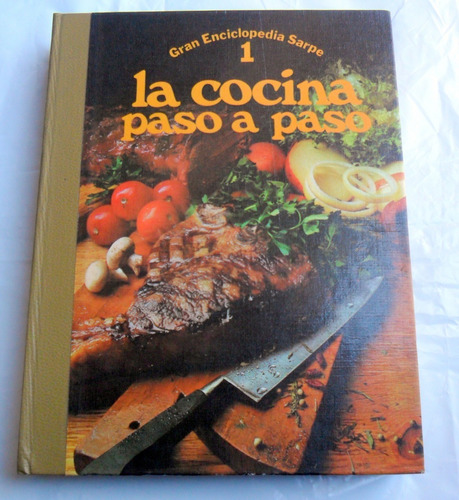 La Cocina Paso A Paso 1 * 2500 Paginas Tapa Dura * Ed. Sarpe