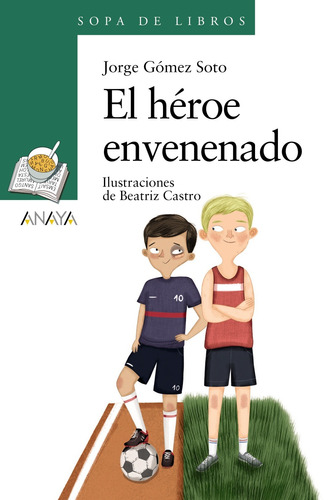 El héroe envenenado, de Gómez Soto, Jorge. Editorial ANAYA INFANTIL Y JUVENIL, tapa blanda en español, 2021