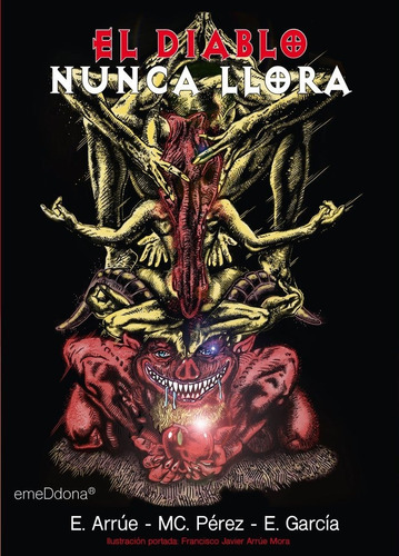 El Diablo Nunca Llora - Arrãºe, Enrique;pã©rez, Marãa Ca...