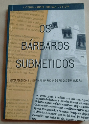 Bárbaros Submetidos Interferencia Midiática Ficcao Brasileir