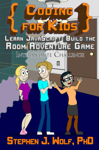 Libro: Coding For Kids: Learn Javascript: Build The Room
