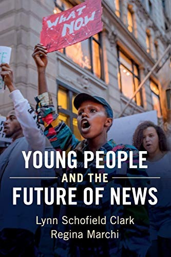 Young People And The Future Of News Social Media And The Ris