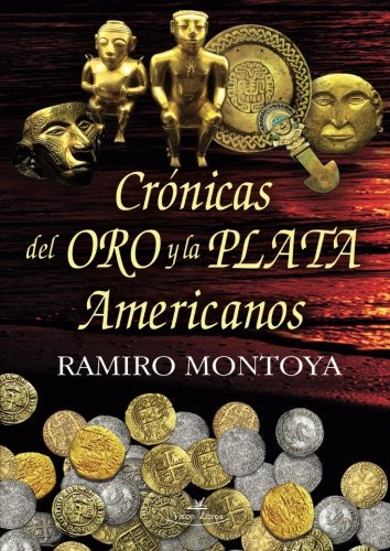 Cronicas Del Oro Y La Plata Americanos -sin Coleccion-