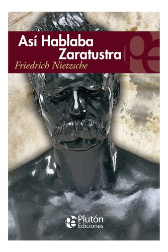 Asi Hablaba Zaratustra - Friedrich Nietzche