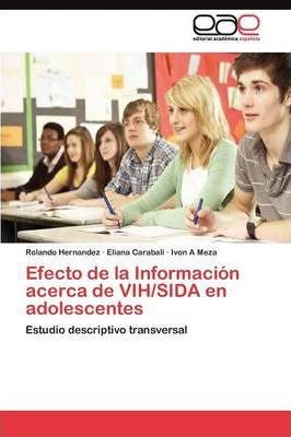 Efecto De La Informacion Acerca De Vih/sida En Adolescent...