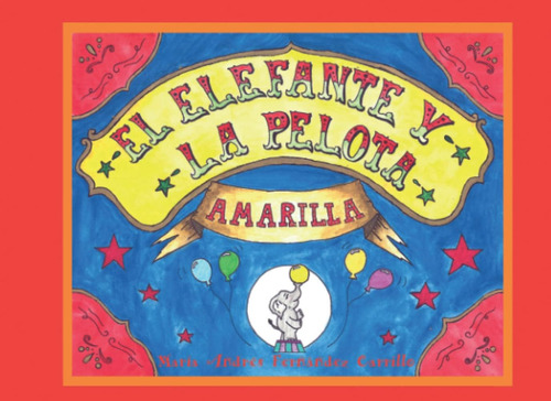 Libro: El Elefante Y La Pelota Amarilla (spanish Edition)