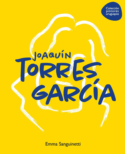 Pintores Uruguayos - Joaquin Torres Garcia - Emma Sanguinett