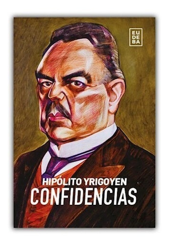 Confidencias - Yrigoyen Hipolito (libro) - Nuevo