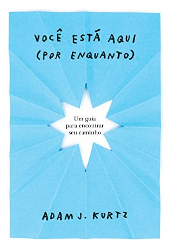 Libro Você Está Aqui (por Enquanto) Um Guia Para Encontrar S