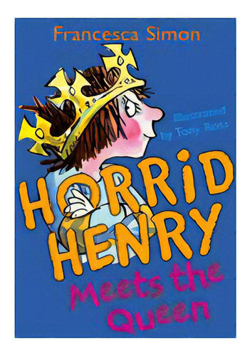 Horrid Henry:meets The Queen - Orion, De Simon, Francesca. Editorial Orion Publishing Group En Inglés, 2004
