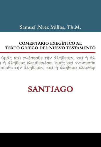 Comentario Exegético Al Texto Griego Del Nt: Santiago