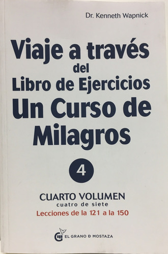 Viaje A Traves Del Libro De Ejercicios De Un Curso De Milagr