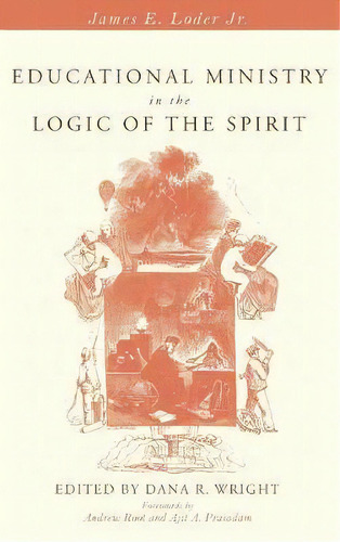 Educational Ministry In The Logic Of The Spirit, De James E Jr Loder. Editorial Cascade Books, Tapa Dura En Inglés