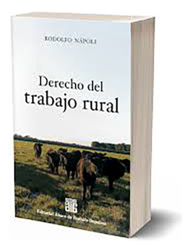 Derecho Del Trabajo Rural - Nápoli, Rodolfo