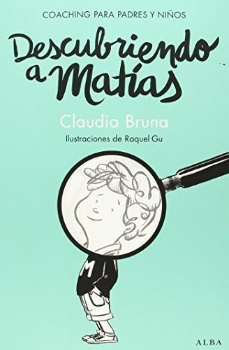 Descubriendo A Matías (psicología/guías Para Padres)