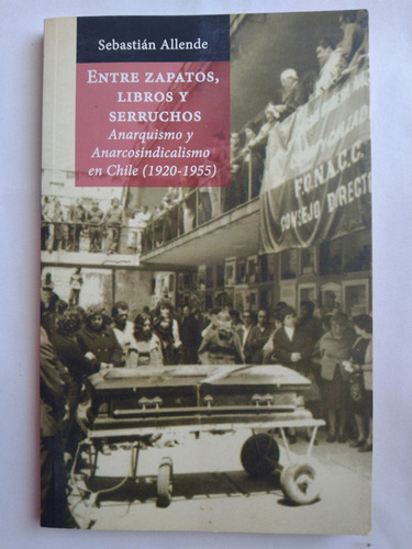 Sebastián Allende // Anarquismo En Chile (1920-1955) ***