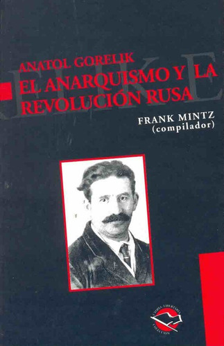 El Anarquismo Y La Revolucion Rusa, De Mintz, Frank. Serie N/a, Vol. Volumen Unico. Editorial Libros De Anarres, Tapa Blanda, Edición 1 En Español, 2007
