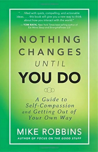 Nothing Changes Until You Do, De Mike Robbins. Editorial Hay House Inc, Tapa Blanda En Inglés