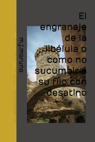 Libro: El Engranaje De La Libélula O Como No Sucumbir A Su F