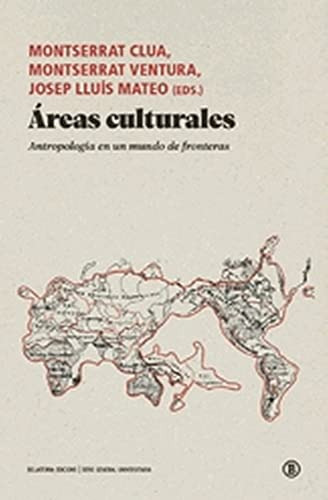 Areas Culturales: Antropologia En Un Mundo De Fronteras -ser