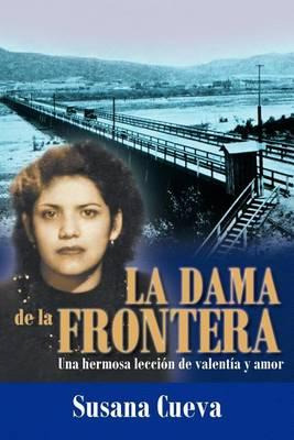 Libro La Dama De La Frontera : Una Hermosa Lecci N De Val...