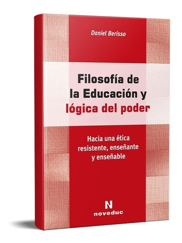 Filosofía De La Educación Y Lógica Del Poder Berisso (ne)