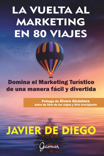 Libro: La Vuelta Al Marketing 80 Viajes: Domina Marketi