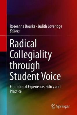 Libro Radical Collegiality Through Student Voice - Rosean...