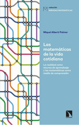 Las Matemáticas De La Vida Cotidiana - Editorial Catarata