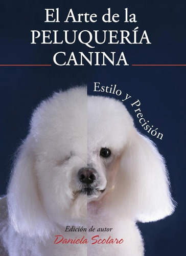 Libro Manual El Arte De La Peluqueria Canina Daniela Scolaro