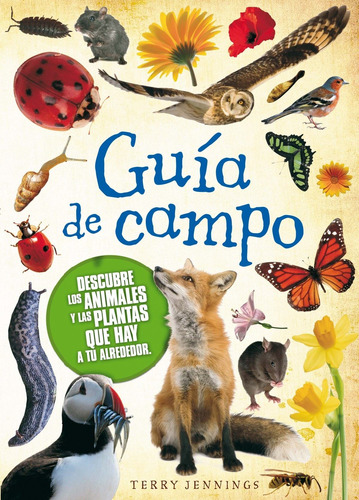 Libro Guia De Campo, Descubre Los Animales Y Las Plantas
