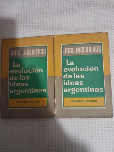 La Evolución De Las Ideas Argentinas,josé Ingenieros,futuro.