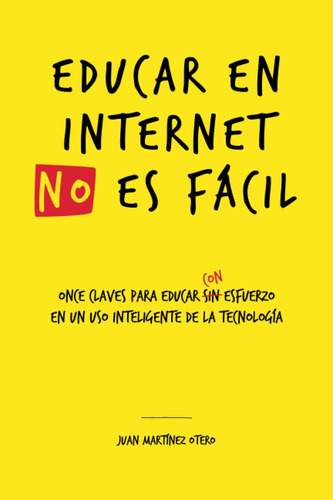 Libro: Educar En Internet No Es Fácil: Once Claves Para Educ